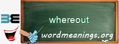 WordMeaning blackboard for whereout